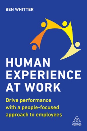 Book cover: Human Experience at Work by Ben Whitter